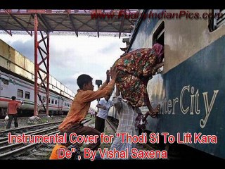 Thodi Si To Lift Kara De  , Instrumental Cover By Vishal