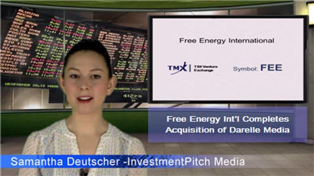 Free Energy International (TSXV: FEE) Completes acquisition of Darelle Media