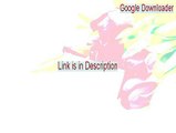 Google Downloader Serial [google downloader manager 2015]