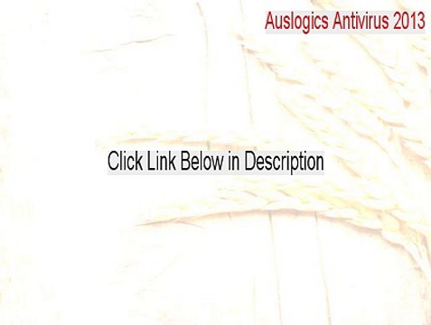 Auslogics Antivirus 2013 Key Gen - Instant Download [2015]