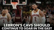 LeBron's Cavs should continue to soar in the east