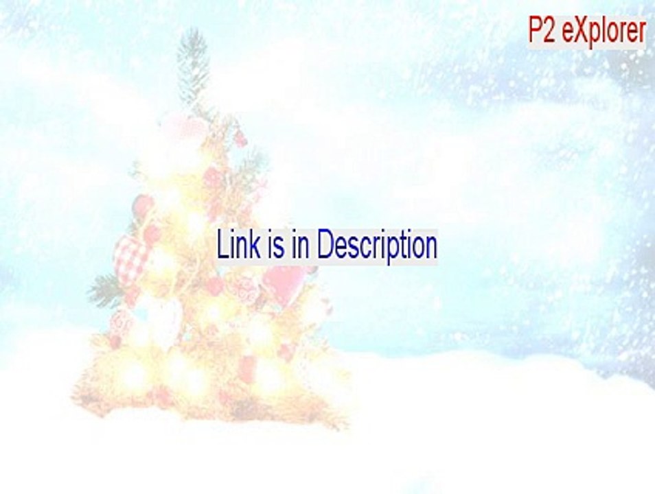 P2 eXplorer Crack - Instant Download 2015