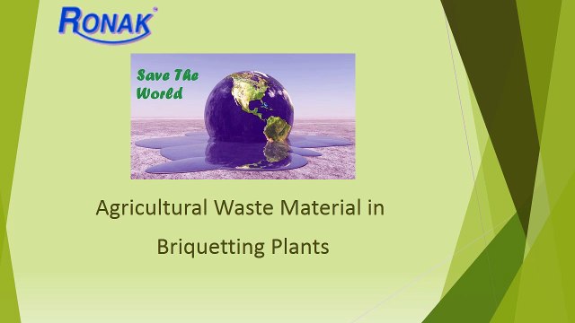Agricultural Waste Material in Briquetting Plants