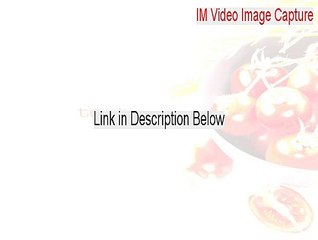 IM Video Image Capture Keygen [Download Now]