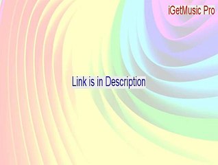 iGetMusic Pro Serial - iGetMusic Proi get music pro 2015