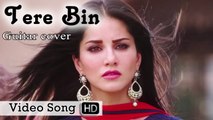 Tere Bin Nahi Laage Song Ek Paheli Leela movie | Uzair Jaswal | Guitar Cover | Orginal Version