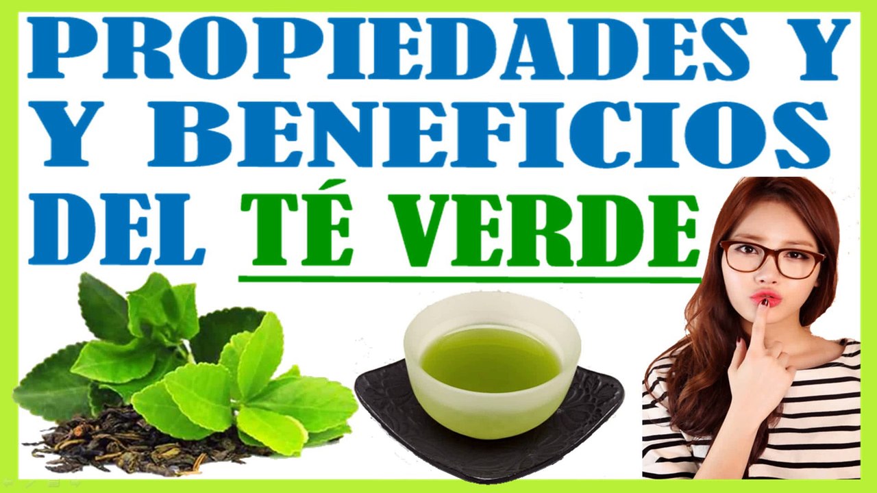 Propiedades y Beneficios del Té Verde