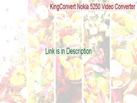 KingConvert Nokia 5250 Video Converter Keygen [Legit Download 2015]