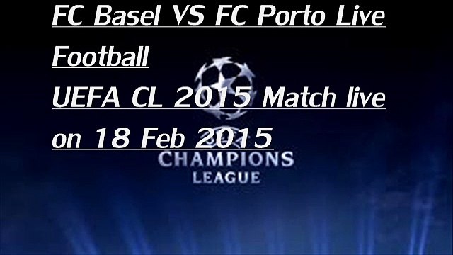 how to watch Basel v Porto online on 18 FEB 2015