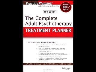 The Complete Adult Psychotherapy Treatment Planner: Includes DSM-5 Updates L. Mark Peterson Timothy