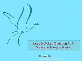 Usually Asked Question At A Massage Therapy Parlor