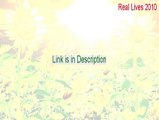 Real Lives 2010 Full - Legit Download 2015