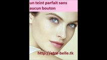 astuce pour avoir un teint parfait sans aucuns boutons