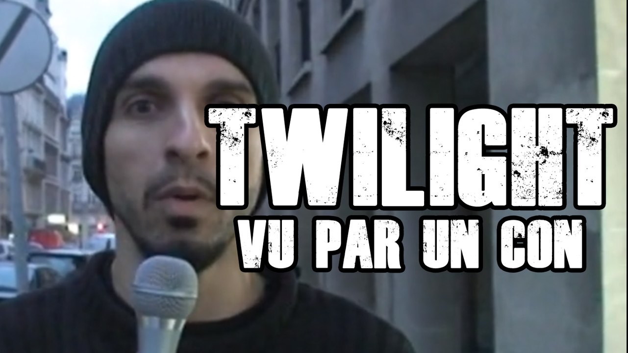 TWILIGHT Vu par un con