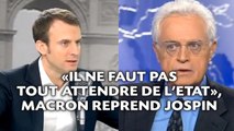 «Il ne faut pas tout attendre de l’Etat», quand Macron reprend Jospin