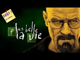 Plus belle la vie version Breaking Bad - Chut ça tourne