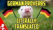 10 German Proverbs Literally Translated Into English | Get Germanized