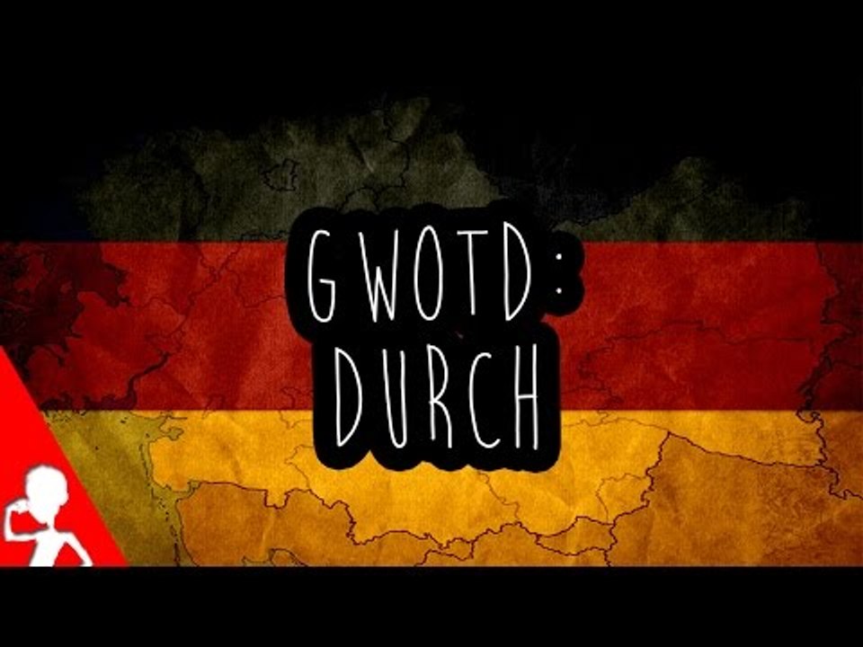 durch | German Word of the Day | 166