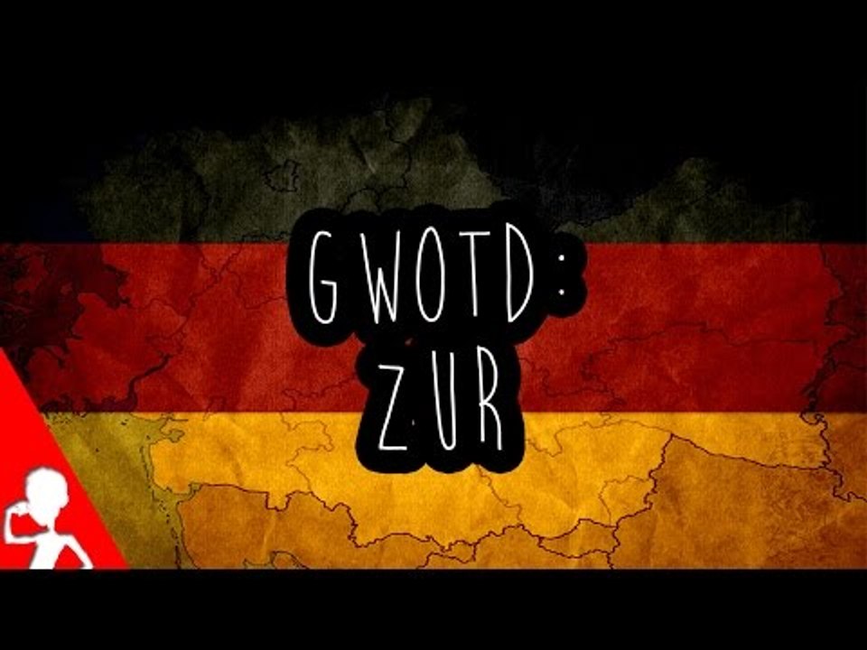 zur | German Word of the Day | 164