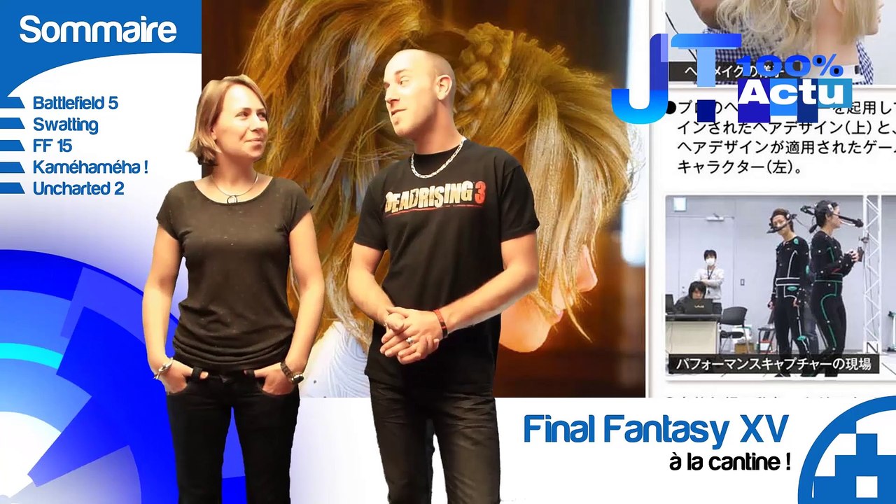 JT - Actualité et Humour (Battlefield 5, Final Fantasy 15 et Plus)