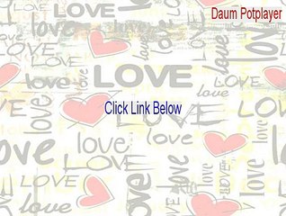 Download Daum Potplayer Serial Key Legally & Safely (2015) 🎥