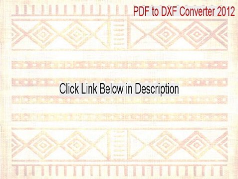 PDF to DXF Converter 2012 Key Gen (PDF to DXF Converter 2012pdf to dxf converter 2012 2015)