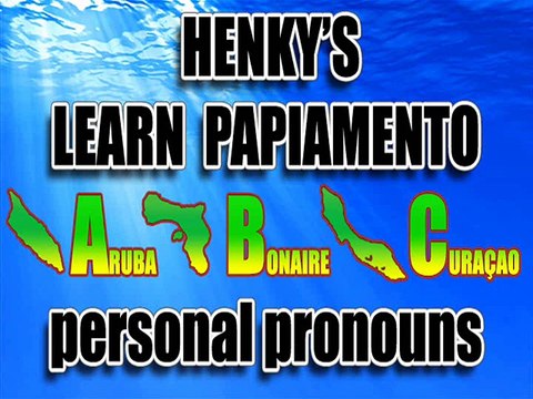 Lesson 05 Personal Pronouns - Henky's Papiamento - Papiamentu - Papiaments