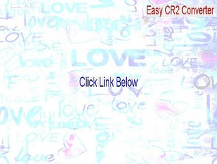 Easy CR2 Converter Free Download [Download Here 2015]