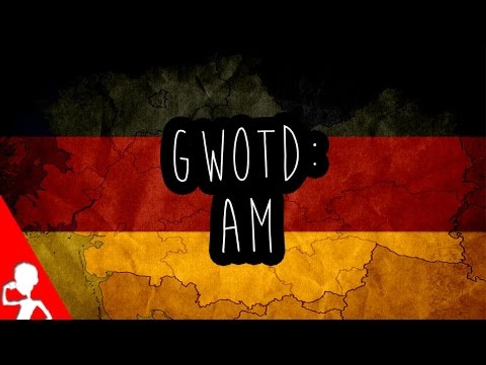 am | German Word of the Day | 158