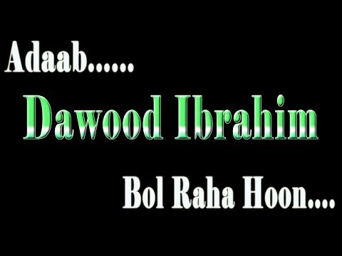 PC For Adaab Dawood Ibrahim Bol Raha Hoon !