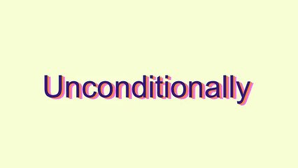 Master the Correct Pronunciation of 'Unconditionally' 🎧