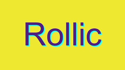 How to Pronounce Rollic