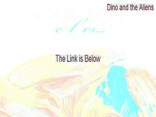 Dino and the Aliens Keygen [dino and the aliens 2015]