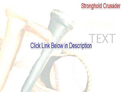 Stronghold Crusader Serial - Download Now 2015