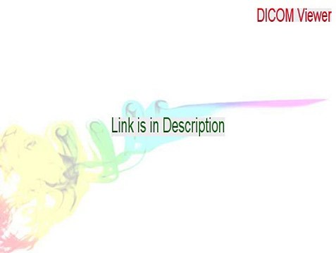 DICOM Viewer Serial (Legit Download 2015)