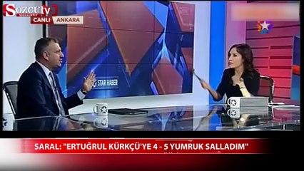 Saral: "Ertuğrul Kürkçü'ye 4 - 5 yumruk salladım"
