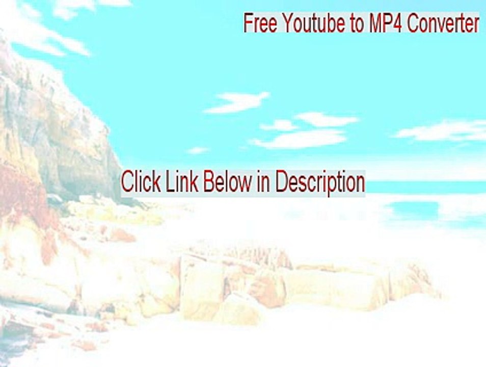 Free Youtube to MP4 Converter Cracked - free youtube to mp4 converter for windows 7