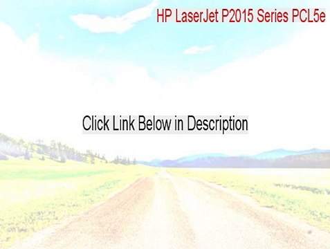 HP LaserJet P2015 Series PCL5e Download - Legit Download [2015]