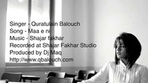 Quratulain Balouch (QB) Maa e ni Full Song