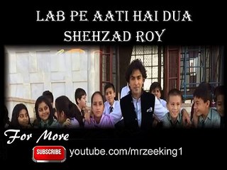 Lab Pe Aati Hai Dua - Shehzad Roy [HQ]