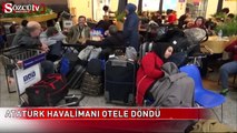 Atatürk Havalimanı otele döndü