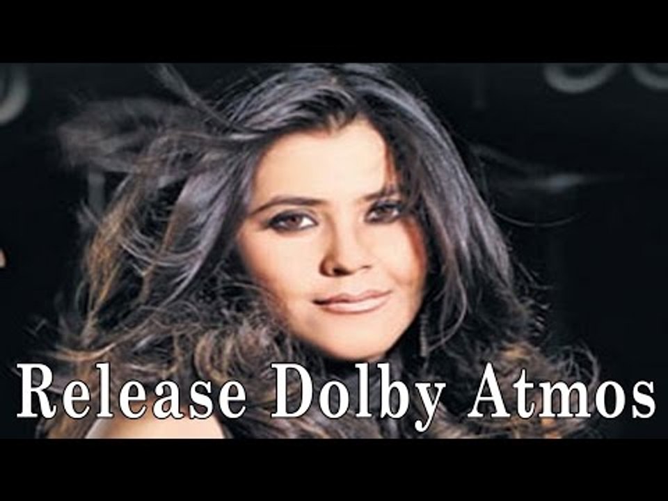 Ekta Kapoor Plans To Release Several Titles In Dolby Atmos