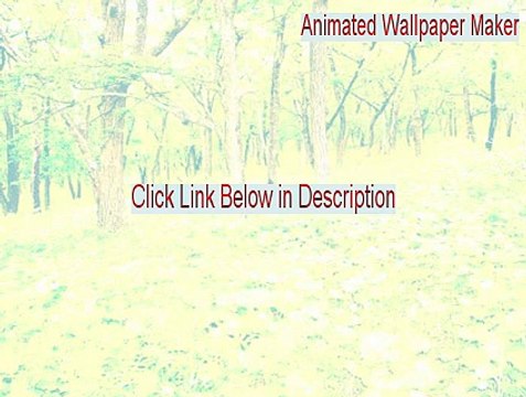 Animated Wallpaper Maker Full Download (Free Download 2015)