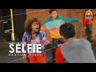 Behind The Scene #SELFIE - Bastian Steel [Official]