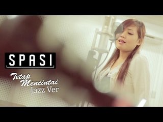 SPASI - Tetap Mencintai [Official Jazz Version]