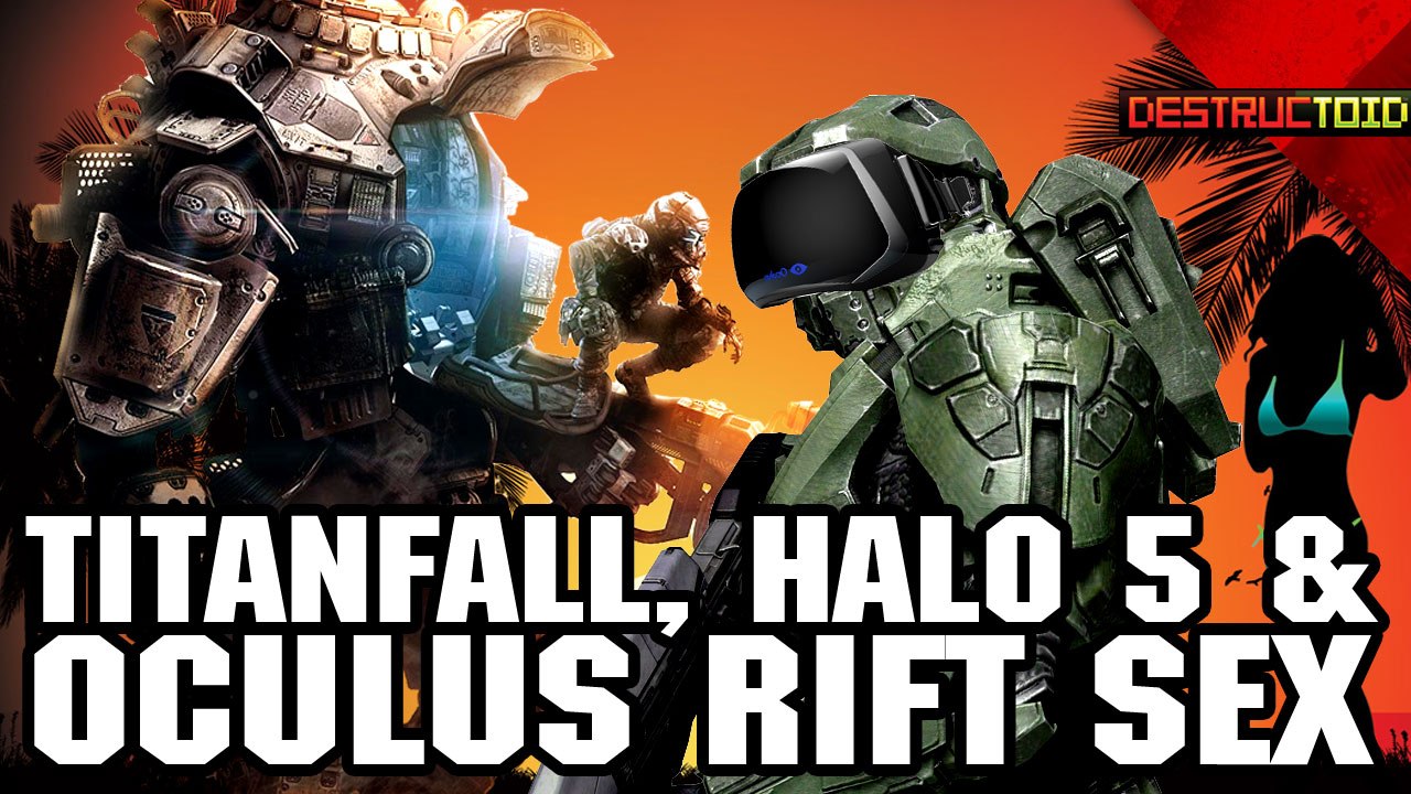 Xbox One NO MORE DRM! Virtual Reality SEXY LADIES, Halo SAGA, Titanfall SINGLE-PLAYER, & More!