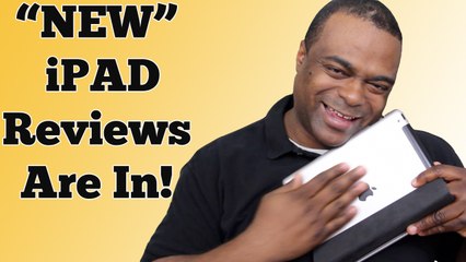 New iPad Reviews Are Here!
