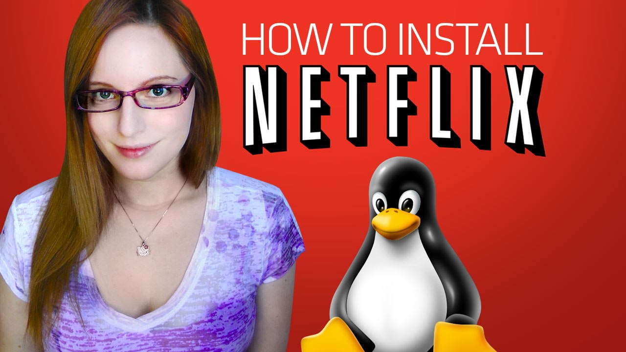 Install Netflix in Linux Mint, Fedora and Ubuntu - Tutorial