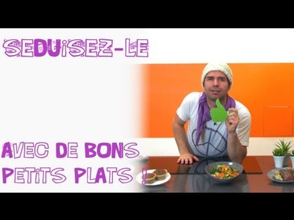 Jo : Séduisez-Le... Avec des bons petits plats !