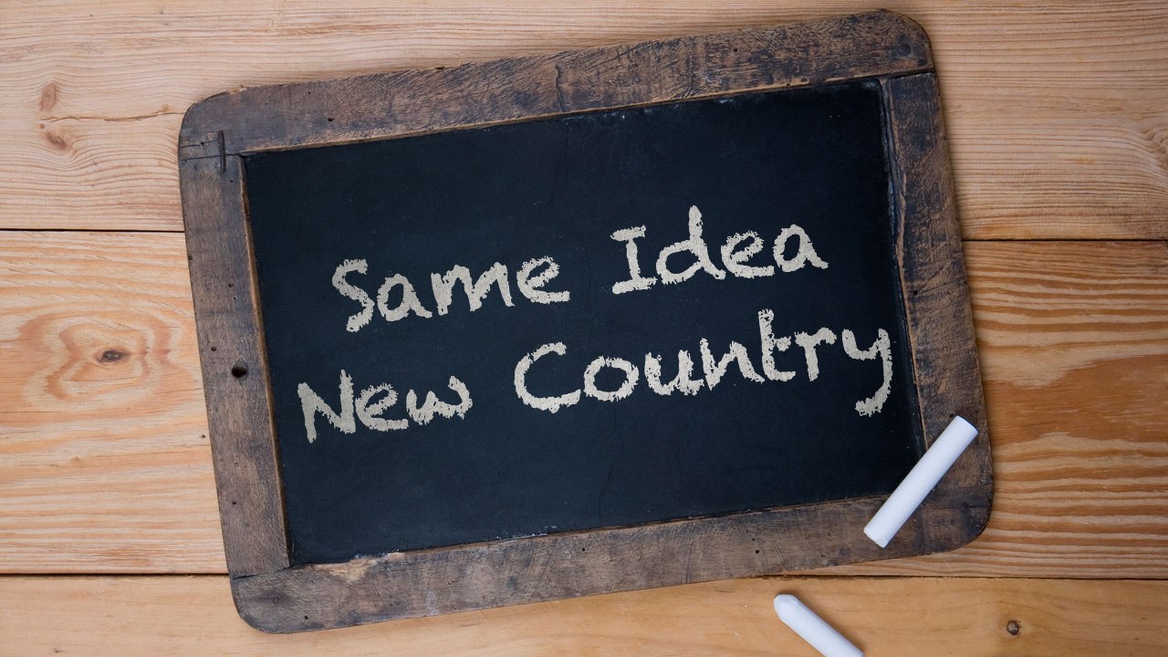 Repeating a Successful Idea in Your Country